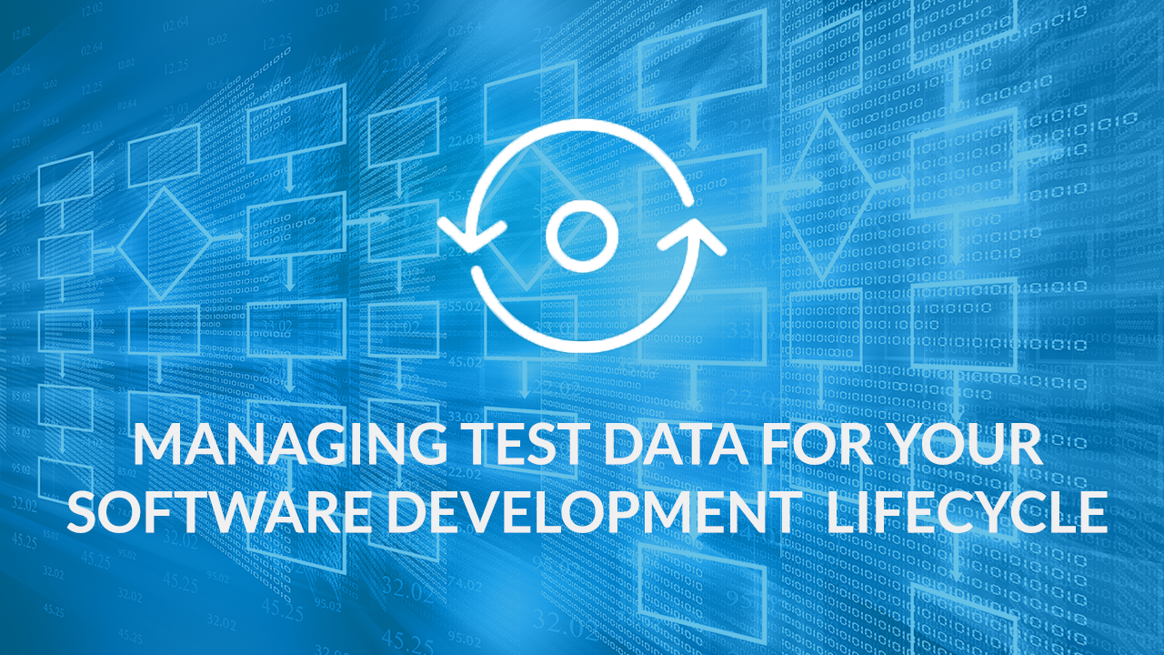 Managing Test Data For Your Software Development Lifecycle Webinar ...
